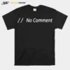 No Comment Unisex T-Shirt