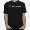 No Comment Unisex T-Shirt