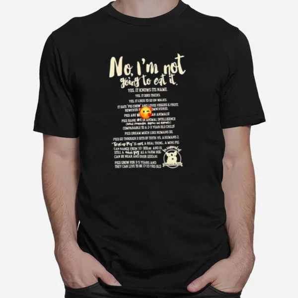 No I? Not Going To Eat It In Support Of Gracie? Acres Unisex T-Shirt