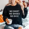 No  No Shoes No Dice Unisex T-Shirt