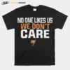 No One Likes Us We Don't Care Hoover Bucs Football Unisex T-Shirt