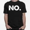 No Tee Unisex T-Shirt