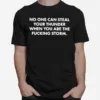 No one can steal thunder when you are the fucking storm T shirt Unisex T-Shirt