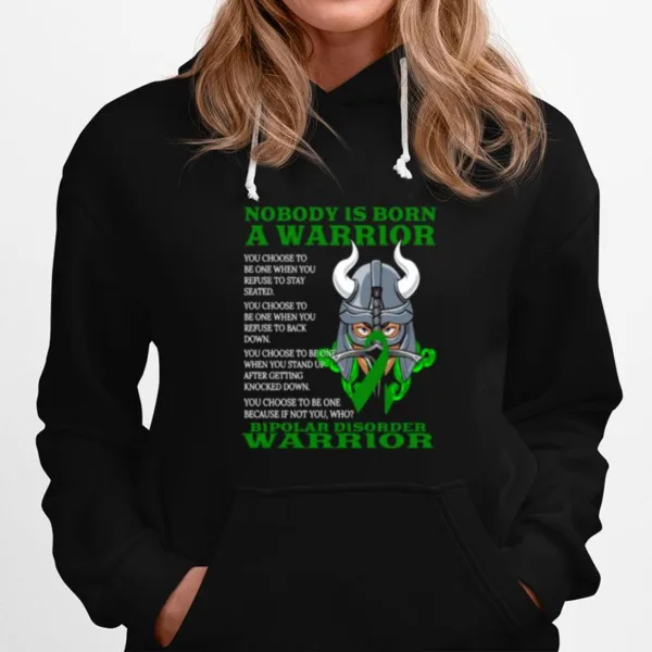 Nobody Is Born A Warrior Bipolar Disorder Awareness Unisex T-Shirt