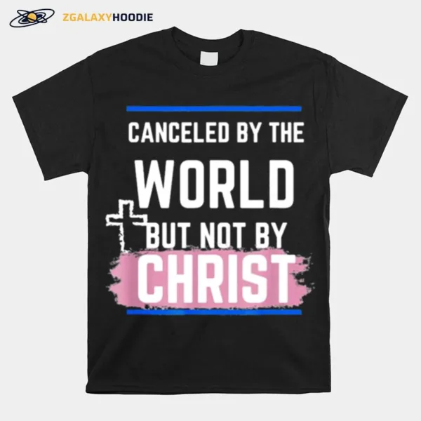 Not Canceled By Christ Unisex T-Shirt