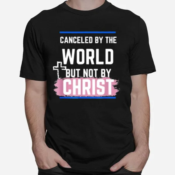 Not Canceled By Christ Unisex T-Shirt