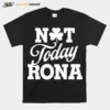 Not Today Rona St Patricks Day Unisex T-Shirt