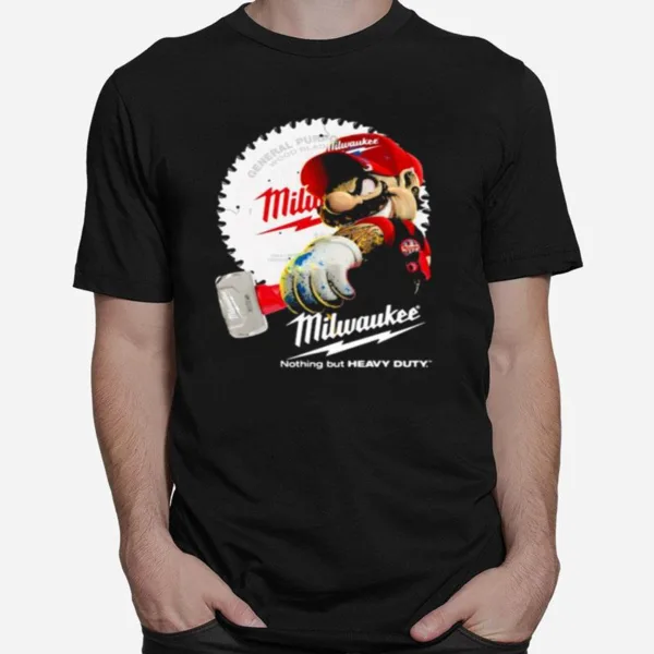 Nothing But Heavy Duty Mario Holds A Hammer Milwaukee General Purpo Wood Blad Unisex T-Shirt
