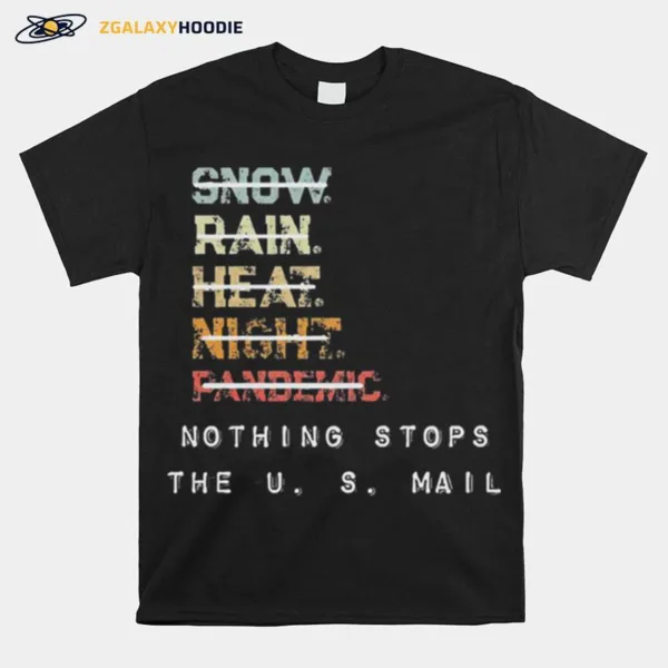 Nothing Stops The Us Mail Unisex T-Shirt