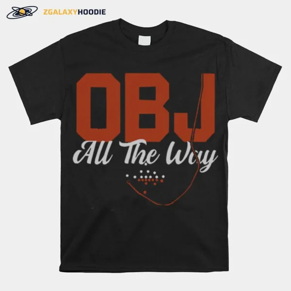 Obj All The Way Unisex T-Shirt