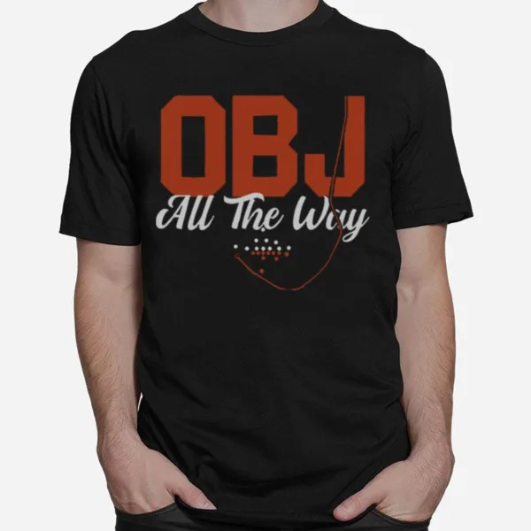 Obj All The Way Unisex T-Shirt