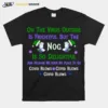 Oh The Virus Outside Is Frightful But The Nog Is So Delightful Corona Christmas Christmas In Quarantine Unisex T-Shirt