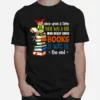 Once Upon A Time There Was A Girl Who Really Loved Books Unisex T-Shirt