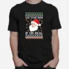 Oncoast Ask Your Mom If I? Real Santa Claus Ugly Christmas Unisex T-Shirt