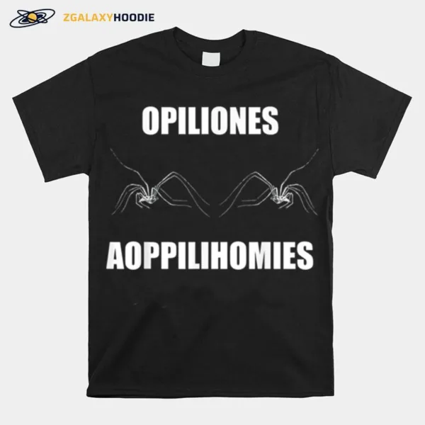 Opiliones Aoppilihomies Unisex T-Shirt