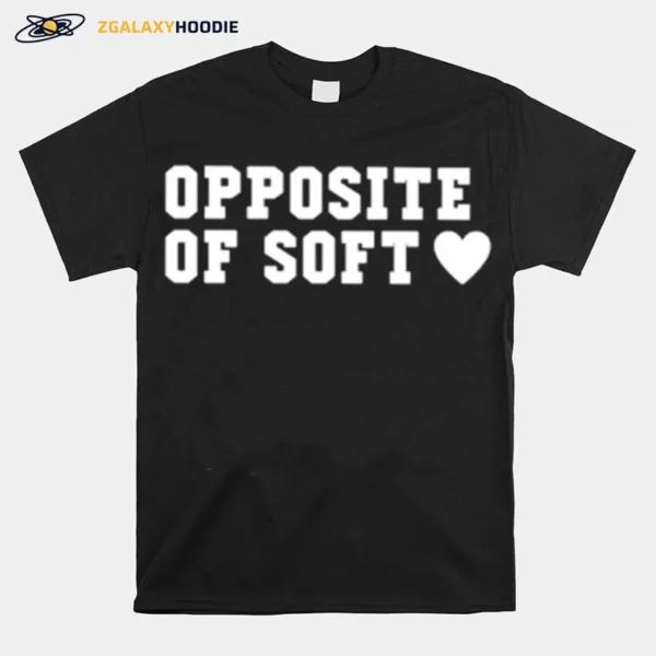 Opposite Of Sof Unisex T-Shirt