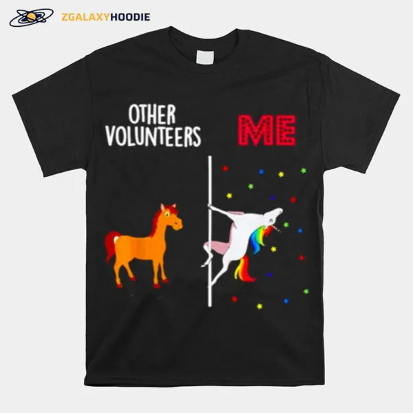 Other Volunteers Me Unicorn Unisex T-Shirt