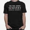 Our Final Chapter Seniors Season 20 Episode 21 Unisex T-Shirt