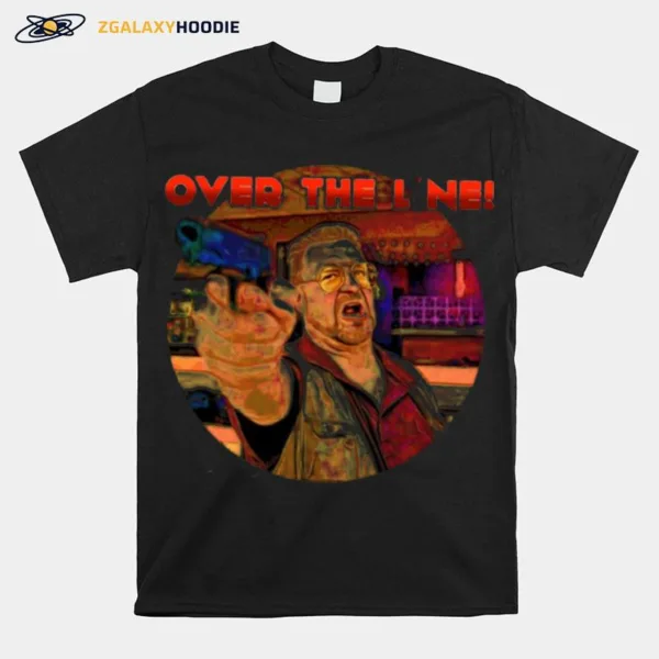 Over The Line Meme In The Big Lebowski Unisex T-Shirt