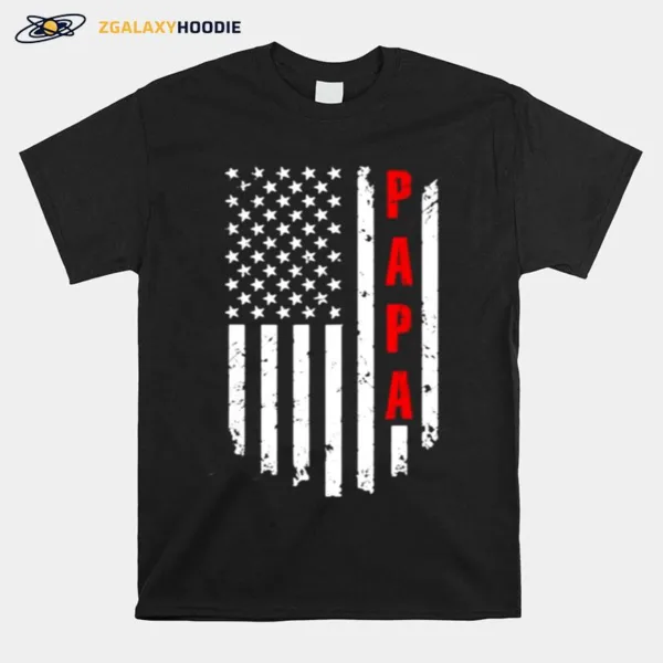 Papa American Flag T Funny Tee For Fathers Day Unisex T-Shirt