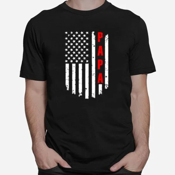 Papa American Flag T Funny Tee For Fathers Day Unisex T-Shirt