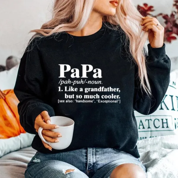 Papa Like A Grandfather But So Much Cooler Unisex T-Shirt