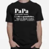 Papa Like A Grandfather But So Much Cooler Unisex T-Shirt