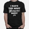 Paul Orndorff I Have The Most Wonderfullest Body Unisex T-Shirt