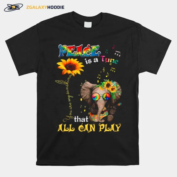 Peace Is A Tune That All Can Play Unisex T-Shirt