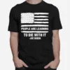 People Are Learning To Die With It Joe Biden American Flag Unisex T-Shirt