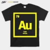 Periodic Table Of Elements 79 Au Gold 196.967 Unisex T-Shirt