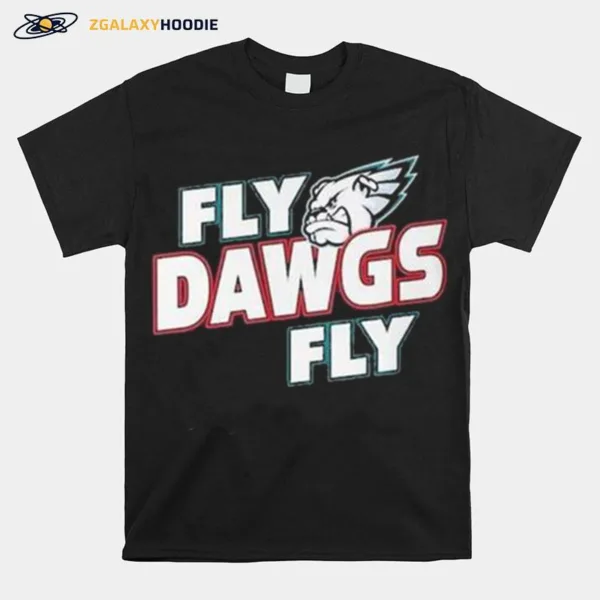 Philadelphia Eagles And Georgia Bulldogs Fly Dawgs Fly Unisex T-Shirt