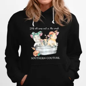 Pigs Itll All Come Out In The Wash Southern Couture Unisex T-Shirt