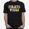 Pirate Vibes Only Unisex T-Shirt