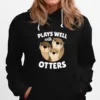 Plays Well With Otters Unisex T-Shirt