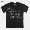 Please Excuse Me For Being Antisocial Unisex T-Shirt