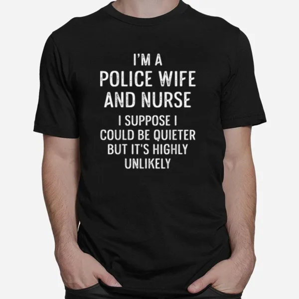 Police Wife Nurse Life Suppose Rn Mom Unisex T-Shirt