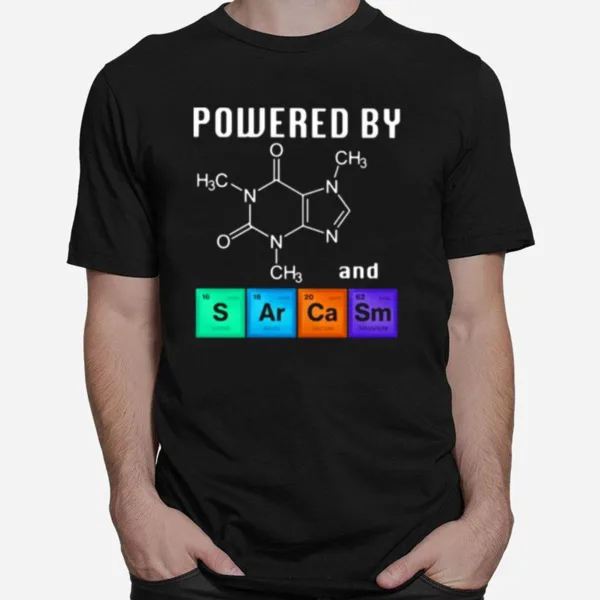 Powered By Caffeine And Sarcasm Unisex T-Shirt