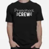 Preschool Crew Unisex T-Shirt