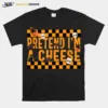 Pretend I? A Cheese Halloween Costume Unisex T-Shirt