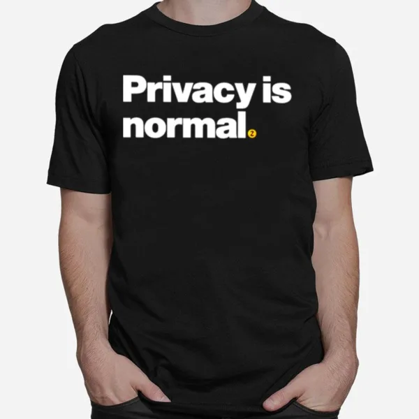 Privacy Is Normal Unisex T-Shirt