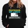 Professor Of Logic University Of Science Unisex T-Shirt