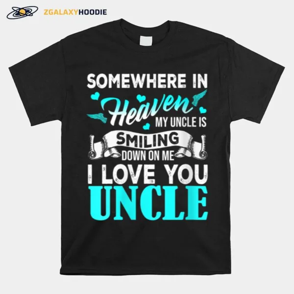 Proud My Uncle In Heaven Happy Father? Day Proud Of Uncle Unisex T-Shirt