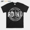 Proudly Adhd Hyperfocusing Since 1902 Unisex T-Shirt