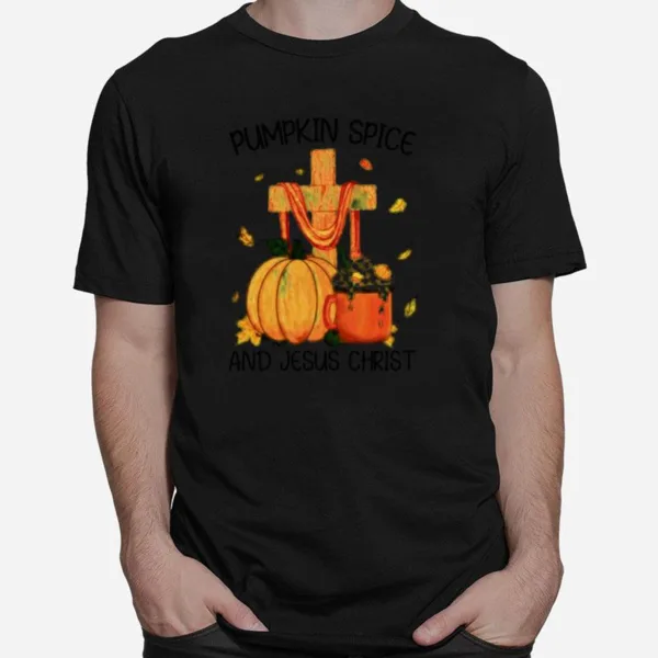 Pumpkin Spice And Jesus Christ Halloween Unisex T-Shirt