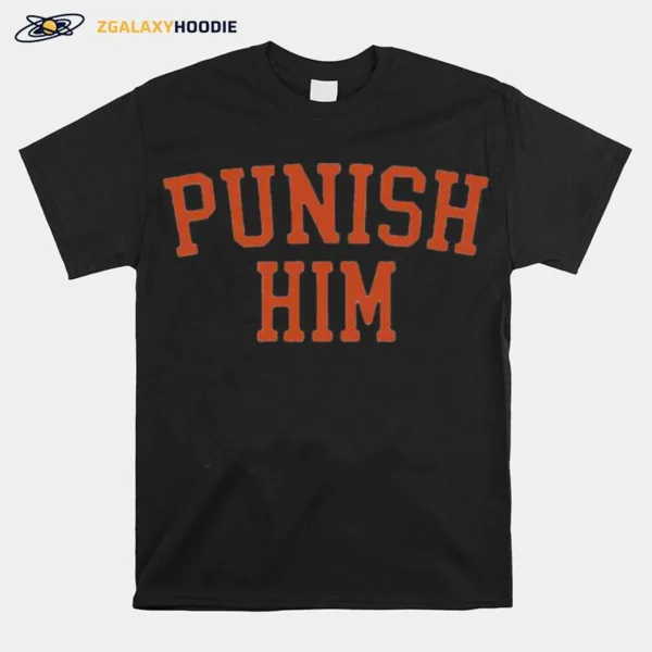 Punish Him Phoebe Bridgers Unisex T-Shirt