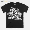 Put A Black Womxn In Charge And See What Happens Unisex T-Shirt