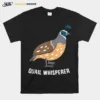 Quail Whisperer Love Quails Unisex T-Shirt