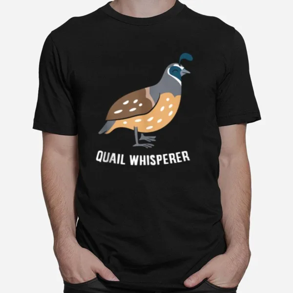 Quail Whisperer Love Quails Unisex T-Shirt