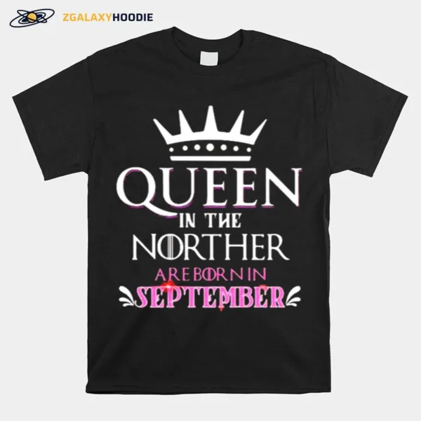 Queen In The Norther Are Born In September Unisex T-Shirt